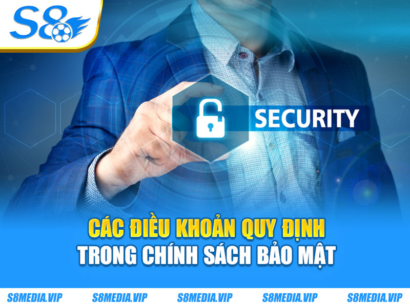 Các điều khoản quy định trong chính sách bảo mật