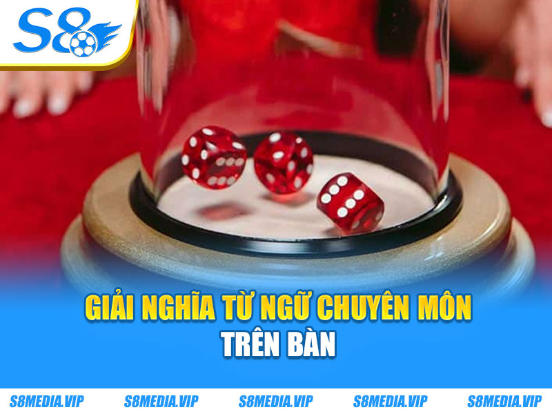 Giải nghĩa từ ngữ chuyên môn trên bàn