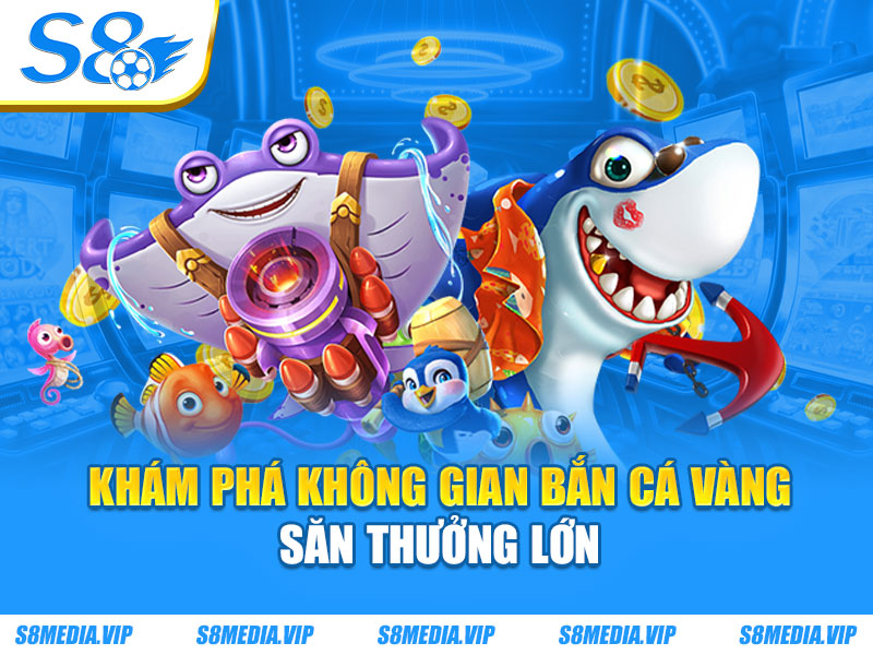 Bắn Cá Vàng - Hành Trình Chinh Phục Đại Dương Sâu Thẳm