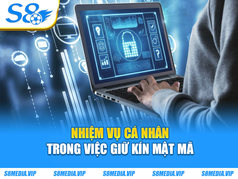 Nhiệm vụ cá nhân trong việc giữ kín mật mã