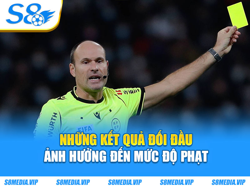 Những kết quả đối đầu ảnh hưởng đến mức độ phạt