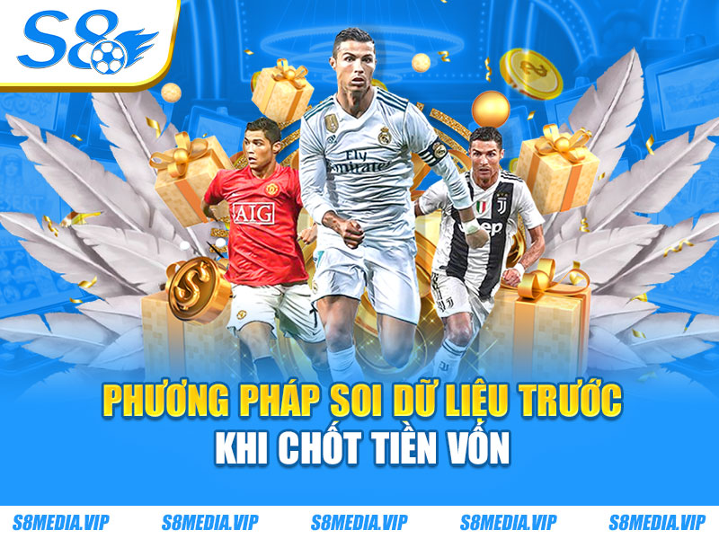 Phương pháp soi dữ liệu trước khi chốt tiền vốn