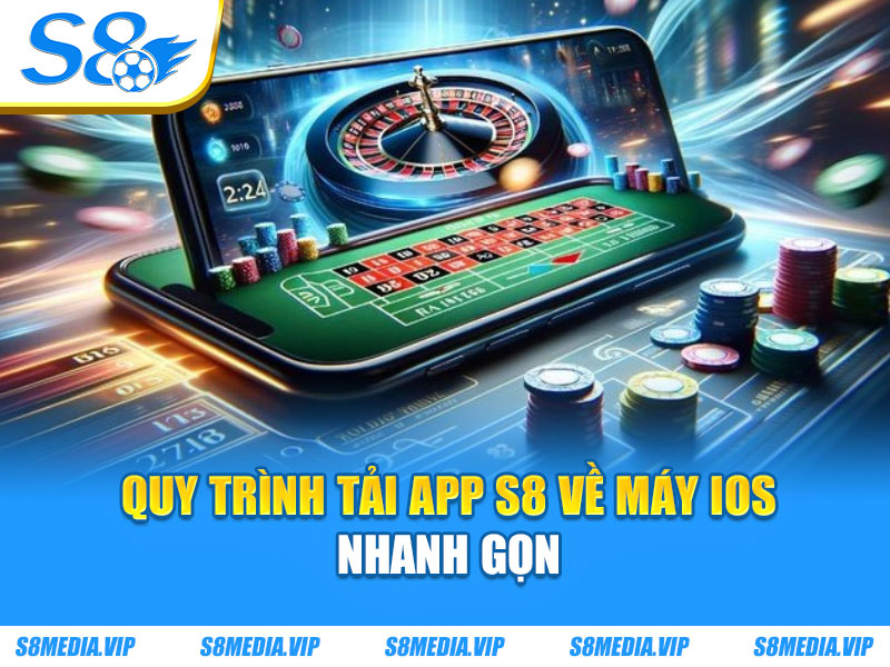 Quy trình tải app S8 về máy iOS nhanh gọn