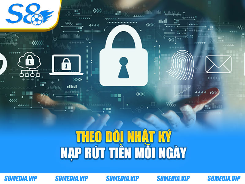 Theo dõi nhật ký nạp rút tiền mỗi ngày