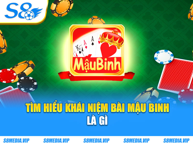 Tìm hiểu khái niệm bài mậu binh là gì