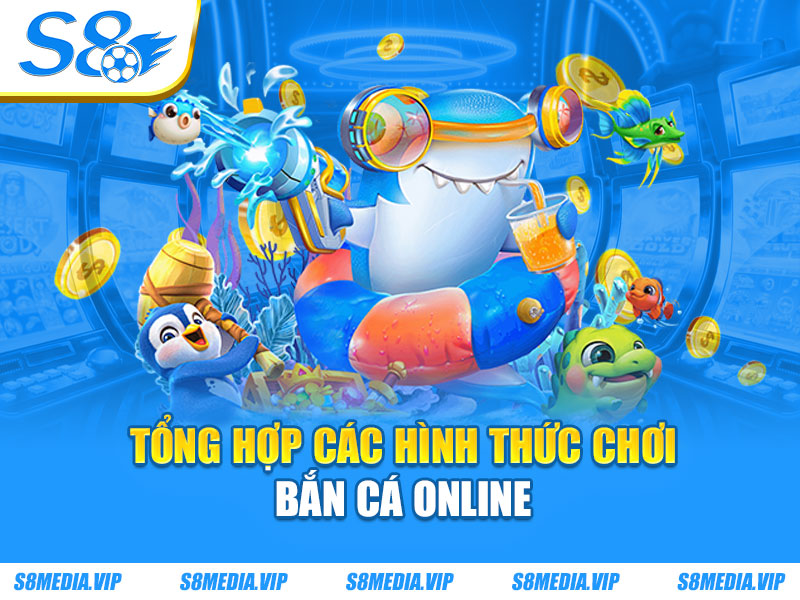 Tổng hợp các hình thức chơi bắn cá online